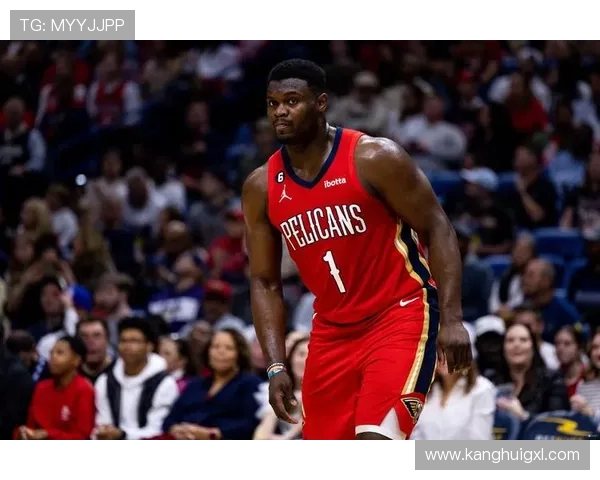 锡安体重问题持续发酵鹈鹕队聘专职营养师全天候监控饮食管理